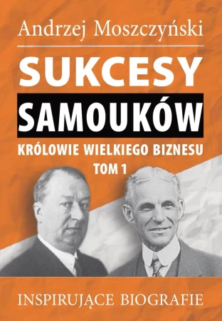 eBook Sukcesy samouków - Królowie wielkiego biznesu. Tom 1 - Andrzej Moszczyński epub mobi