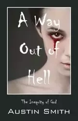 A Way Out of Hell - Austin Smith