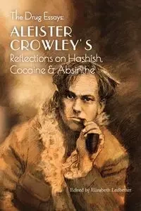 The Drug Essays - Crowley Aleister