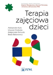 Terapia zajęciowa dzieci - Aleksandra Kulis, Urszula Chrabot, Małgorzata Szm
