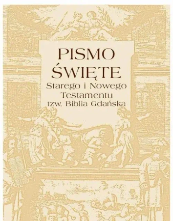 eBook Pismo Święte Starego i Nowego testamentu  tzw. Biblia Gdańska - Praca zbiorowa mobi epub