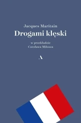 Drogami klęski - Jacques Maritain, Miłosz Czesław