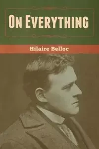 On Everything - Belloc Hilaire