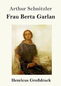 Frau Berta Garlan (Großdruck) - Arthur Schnitzler