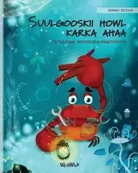Suulgooskii howl karka ahaa (Somali Edition of "The Caring Crab") - Pere Tuula
