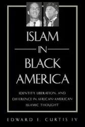 Islam in Black America - Curtis Edward E. IV