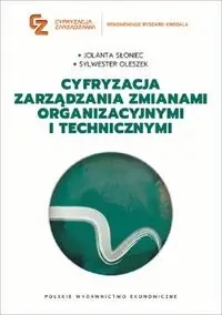 Cyfryzacja zarządzania zmianami organizacyjnymi... - Jolanta Słoniec, Sylwester Oleszek