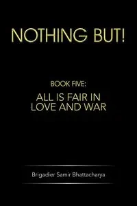 Nothing But! - Bhattacharya Brigadier Samir