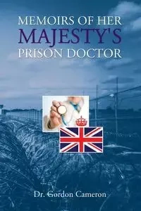 MEMOIRS OF HER MAJESTY'S PRISON DOCTOR