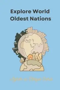 Explore World Oldest Nations - Sario Azhar ul Haque