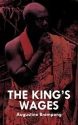 The King's Wages - Augustine Brempong