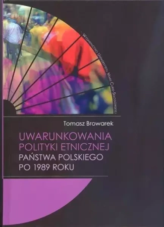 Uwarunkowania polityki etnicznej państwa pol. .. - Tomasz Browarek