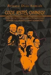 Gdzie jesteś, Gwineo? - Renata Diaz-Schmidt