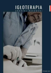 Igłoterapia. Koncepcja i skuteczna technika... - Andrzej Rakowski