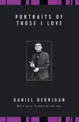 Portraits of Those I Love - Daniel Berrigan