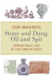 Stone and Dung, Oil and Spit - Jodi Magness