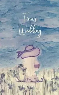 Tina's Wedding - Veronica MacDonald