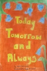 Today, Tomorrow and Always - Hakizimana Axelle