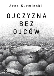 Ojczyzna bez ojców - Arno Surminski, Renata Załuska