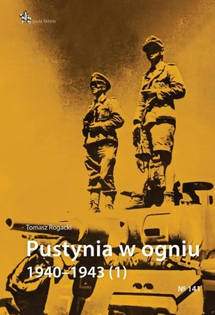 Pustynia w ogniu 1940-1943 - Tomasz Rogacki