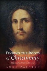 Finding the Roots of Christianity - Luke Painter