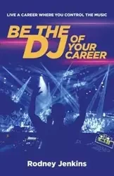 Be the DJ of Your Career - Rodney Jenkins