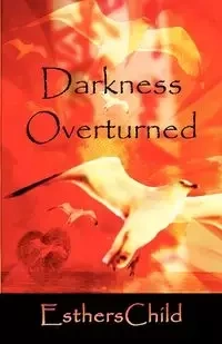 Darkness Overturned - EsthersChild