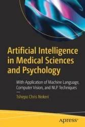 Artificial Intelligence in Medical Sciences and Psychology - Chris Nokeri Tshepo