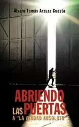Abriendo las puertas a "la verdad absoluta" - Cuesta Álvaro Tomás Arzuza