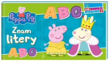 Peppa Pig. Dobrze wiedzieć. Znam litery - Opracowanie zbiorowe