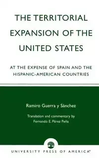 The Territorial Expansion of the United States - Ramiro Sánchez Guerra y