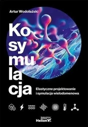 Kosymulacja. Elastyczne projektowanie i.. - Artur Wodołażski