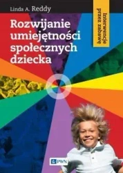 Rozwijanie umiejętności społecznych dziecka - Linda A. Reddy