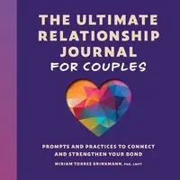 The Ultimate Relationship Journal for Couples - Miriam Brinkmann Torres