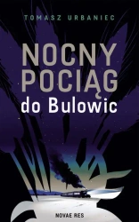 eBook Nocny pociąg do Bulowic - Tomasz Urbaniec epub mobi