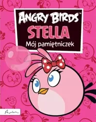 Angry Birds. Stella. Mój pamiętniczek - praca zbiorowa