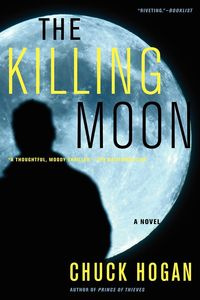 The Killing Moon - Chuck Hogan