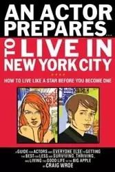 An Actor Prepares to Live in New York City - Craig Wroe
