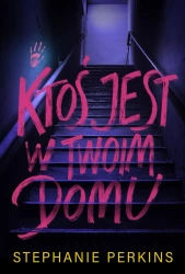 Ktoś jest w twoim domu - Stephanie Perkins