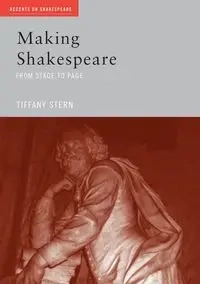 Making Shakespeare - Tiffany Stern