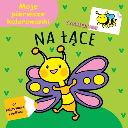 Moje pierwsze kolorowanki. Na łące - praca zbiorowa