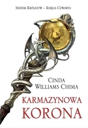 Karmazynowa korona. Siedem królestw. Tom 4 wyd. 2022 - Cinda Williams Chima