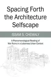 Spacing Forth the Architecture Selfscape - Chemaly Issam S