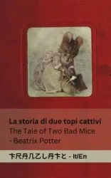 La Storia di due Topi Cattivi / The Tale of Two Bad Mice - Potter Beatrix