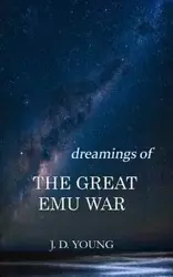 dreamings of The Great Emu War - Young J. D.
