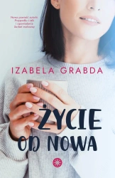 eBook Życie od nowa - Izabela Grabda epub mobi