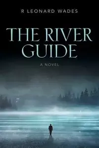 The River Guide - Leonard Wades R