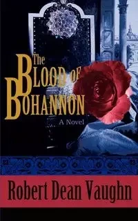 The Blood of Bohannon - Vaughn Robert Dean