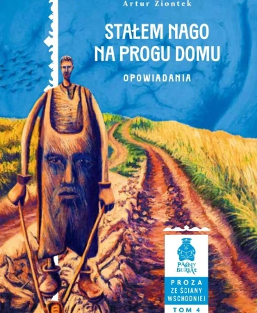 Stałem nago na progu domu. Opowiadania - Artur Ziontek
