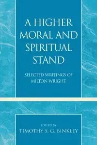 A Higher Moral and Spiritual Stand - Milton Wright